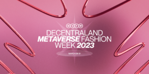 Decentraland Metaverse Fashion Week