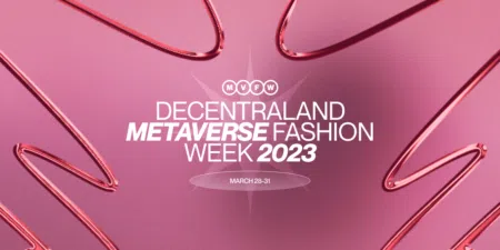 Decentraland Metaverse Fashion Week